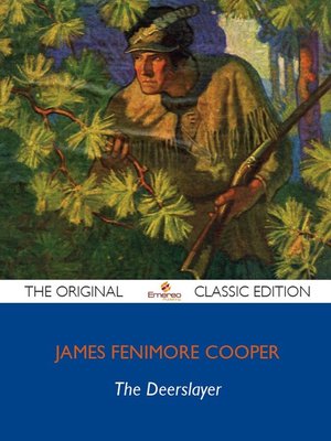 cover image of The Deerslayer - The Original Classic Edition